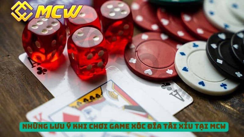 Những Lưu Ý Khi Chơi Game Xóc Đĩa Tài Xỉu Tại MCW