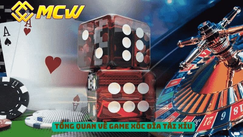 Tổng Quan Về Game Xóc Đĩa Tài Xỉu