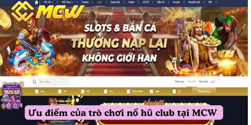 Ưu điểm của trò chơi nổ hũ club tại MCW