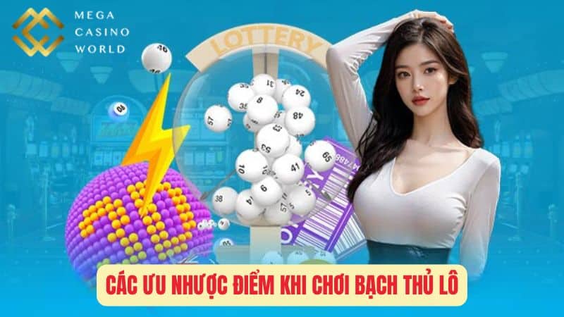 Các Ưu Nhược Điểm Khi Chơi Bạch Thủ Lô