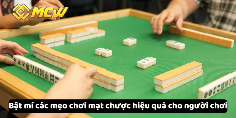 Bật mí các mẹo chơi mạt chược hiệu quả cho người chơi