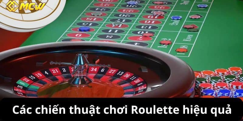 Các chiến thuật chơi Roulette hiệu quả