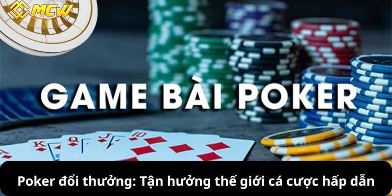 Giới thiệu về poker đổi thưởng