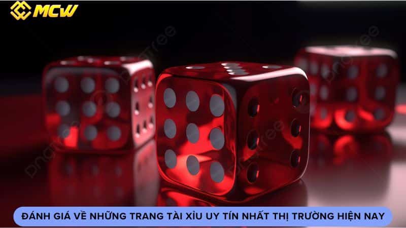 Đánh Giá Về Những Trang Tài Xỉu Uy Tín Nhất Thị Trường Hiện Nay